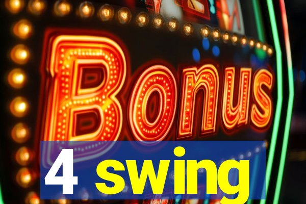 4 swing